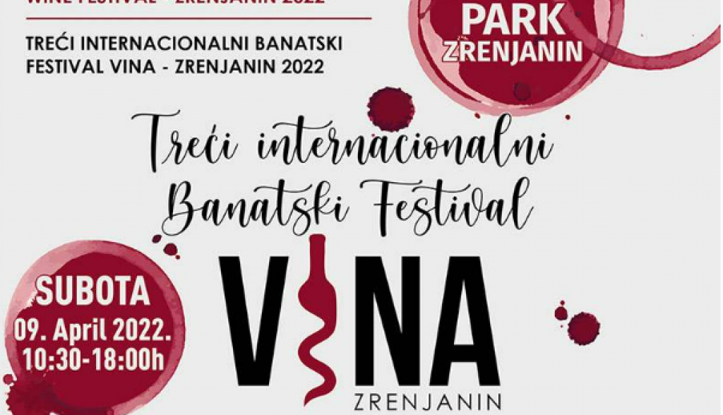 INTERNACIONALNI BANATSKI FESTIVAL VINA U Zrenjaninu u subotu, 9. aprila, po treći put, održaće se u 10 časova